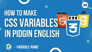 CSS Variables | CSS Custom Properties : Learn in Pidgin