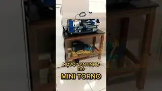⚙️NOVO CANTINHO DO MINI TORNO🙌
