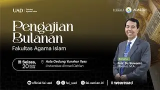 Pengajian Bulanan Fakultas Agama Islam bersama Prof. Dr. H. Siswanto Masruri, M.A.