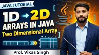 1D - 2D Arrays in Java | Two Dimensional Array in Java | Java Tutorial By Vikas Singh Sir In Hindi