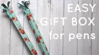 A QUICK & EASY GIFT BOX for pens