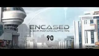 Let's play Encased | Classic Difficulty | Dr. Phantasm, a White Wing scientist [90 Finale]