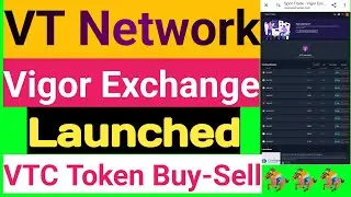 Vigor Exchange Launched | How To Signup Vigor Exchange | VT Network Update | VTC Token Buy Sell