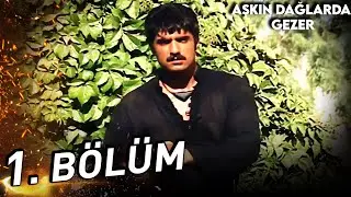 Aşkın Dağlarda Gezer | 1. Bölüm