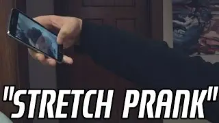 Stretch Prank