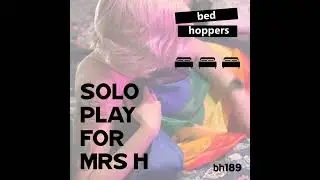 bh189: solo play for Mrs H