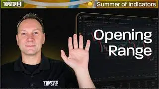 Opening Range on TopstepX | Summer of Indicators