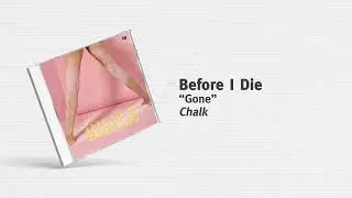 Before I Die - “Gone”