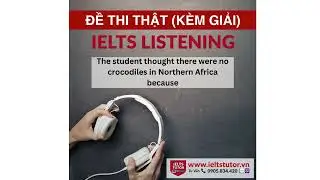 The student thought there were no crocodiles in Northern Africa..: IELTS LISTENING Test 34 Section 4