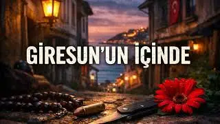 Giresun'un İçinde | Farklı Bir Yorum 