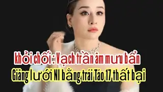 Khỏi chối : Vào nghe vạch trần kế bẩn giăng bẩy NI