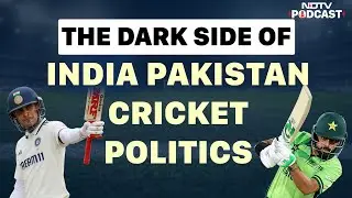 India Vs Pakistan: Cricket, Politics, Nationalism, And Business | NDTV Podcast