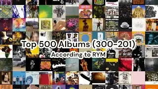 Top 500 Albums (300-201) | RYM