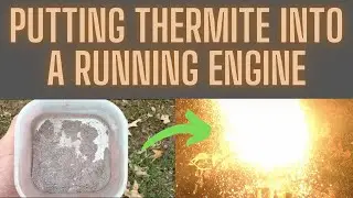 Will Putting Thermite in a Running Engine Melt It?