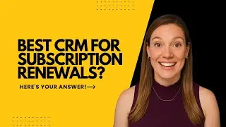 Best CRM for Subscription Renewals? Here's Your Answer!