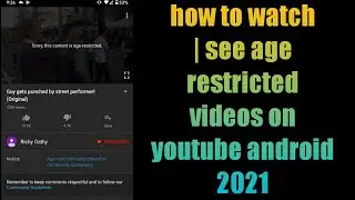 how to watch | see age restricted videos on youtube android 2021