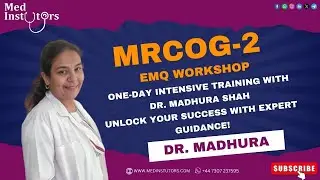 Free Webinar MRCOG 2 EMQ Workshop with Dr  Madhura Shah