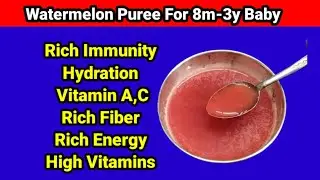 Watermelon puree for 8m-3y baby|8month baby food|baby food|baby breakfast|watermelon puree|puree