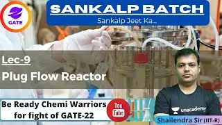 Plug Flow Reactor | L 9 | Chemical Reaction Engg | Sankalp GATE 2022