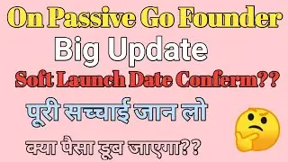 On Passive : Big update | Soft launch date conferm | क्या कंपनी डूब जाएगी?