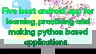 Five best coding editor app from android play store for python programming language.