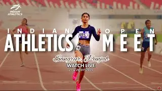 SANGRUR, PUNJAB | INDIAN OPEN ATHLETICS MEET 2025 | 27 TO 28 JULY 2025