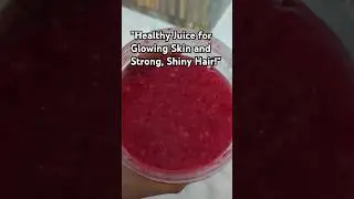 Say Goodbye to Dull Skin & Hair Best Juice for a Natural Glow#shortsfeed #explore#youtubeshorts ✨️
