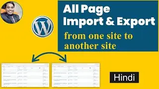 WordPress site me page import & export kaise kare ek site se dusri site me ?