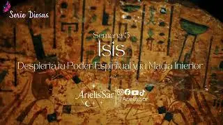 🌕✨ Serie Diosas &ndash; Semana 5 | Isis 👑 Despierta tu Poder Espiritual y tu Magia Interior ✨