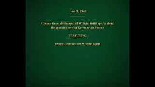 June 21, 1940 - Wilhelm Keitel Speaks About the Franco-German Armistice