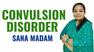 Convulsion Disorder I B Sc Nursing 3rd Year I Child Health Nursing I