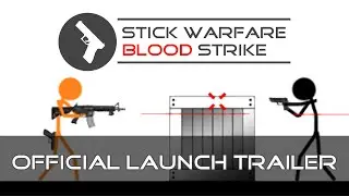Stick Warfare: Blood Strike Official Launch Trailer