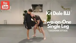 Kit Dale BJJ Takedown Attack Two-on-one Single leg