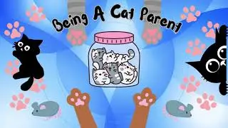 Being A Cat Parent - Squeebles