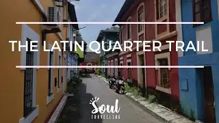 The Latin Quarters Trail - Goa
