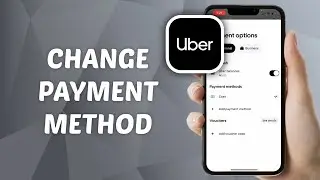 How to Change Payment Method on Uber While on Trip