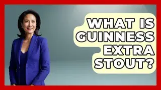 What Is Guinness Extra Stout? - Discovering Ireland Now
