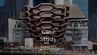 Vessel by Heatherwick Studio | Landmark Architecture | Case Study | ArchOnTube