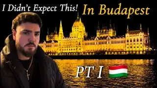 First Impressions of Budapest: I Wasn’t Ready for This (Part 1 Hungary Travel Vlog)