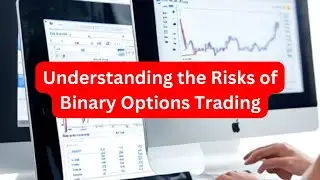 The Downsides of Trading Binary Options: Understanding the Disadvantages