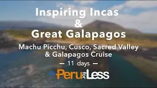 Inspiring Incas & Great Galapagos (Customizable Tour Package)