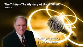 Chuck Missler ❖  The Trinity