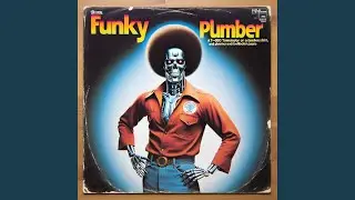 Funky Porno Plumber (Hyper Intelligent Drill Drum and Bass Funk Version)
