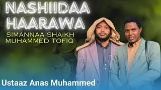 Yaa masha Allah nashida simmannaa @shek muhmad tofiiq @Anas Muhammad jattu