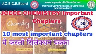 JCECE Chemistry important chapters, Ye 10 chapters Padhlo selection pakka