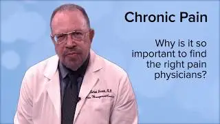 Why is it important to find the right pain physicians? - F. Michael Ferrante, MD | UCLA Pain Center