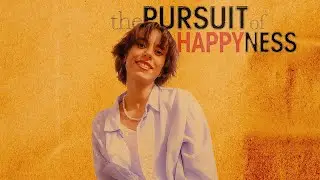 the PURSUIT of HAPPYNESS