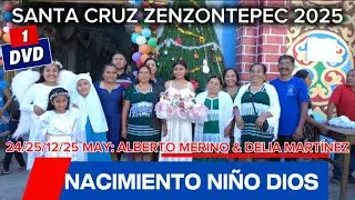 DVD 1 NACIMIENTO NIÑO DIOS en Santa Cruz Zenzontepec May: Alberto Merino y Delia Martinez 25/12/25