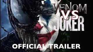 Venom vs Joker (Fan Made) Official Trailer