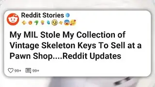 My MIL Stole My Collection of Vintage Skeleton Keys To Sell at a Pawn Shop...  Reddit #reddit 